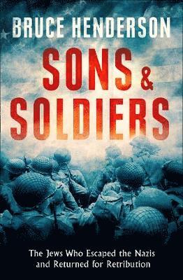 Bruce Henderson - Sons and Soldiers, Häftad