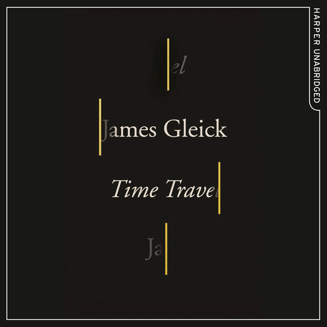 James Gleick - Time Travel, Ljudbok