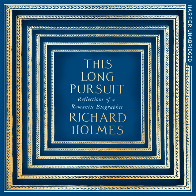 Richard Holmes - This Long Pursuit, Ljudbok