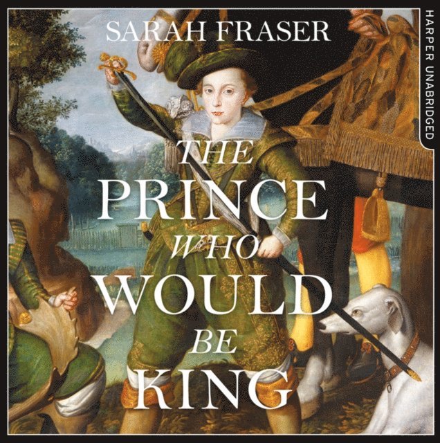 Sarah Fraser - Prince Who Would Be King, Ljudbok