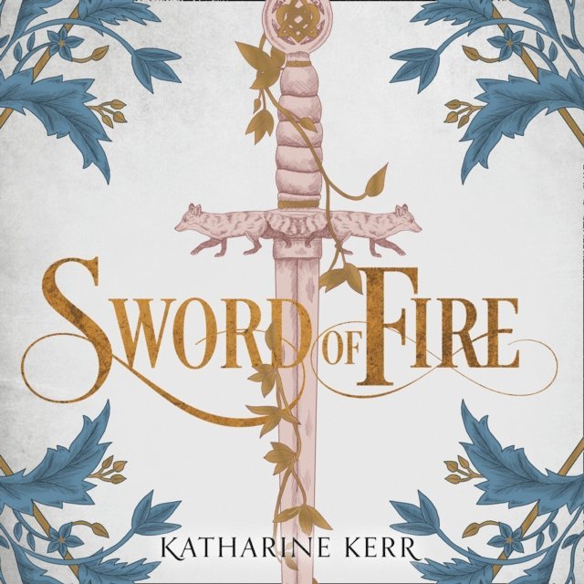 Katharine Kerr - Sword of Fire, Ljudbok