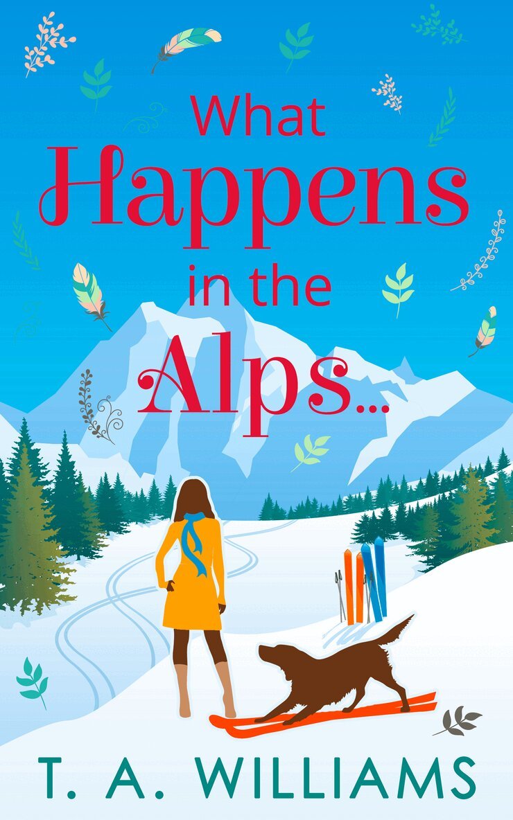 T A Williams - What Happens in the Alps..., E-bok