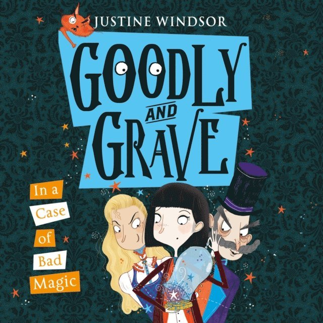 Justine Windsor - Goodly and Grave in a Case of Bad Magic, Ljudbok