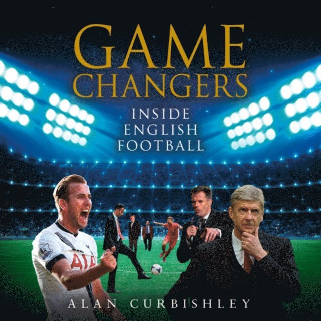 Alan Curbishley - Game Changers, Ljudbok. Tillgänglighet: Lägg i varukorg