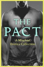 Pact: A Mischief Erotica Collection