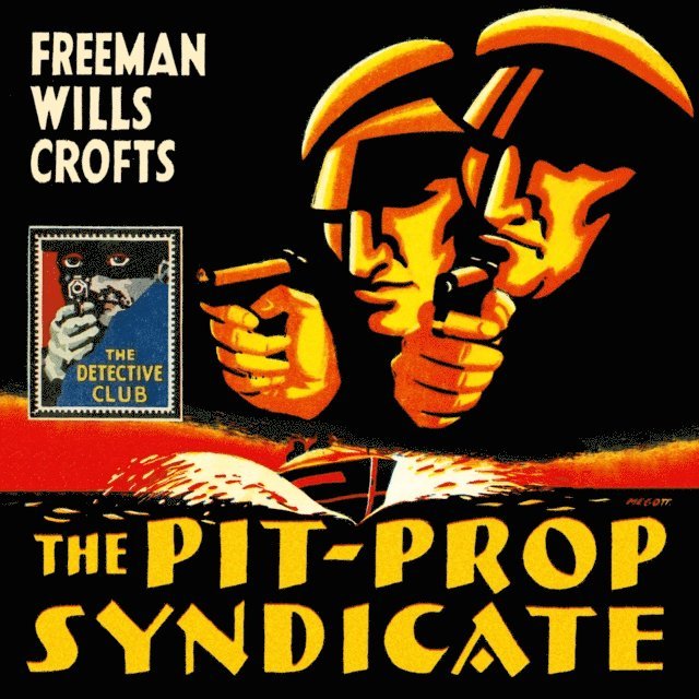 Freeman Wills Crofts - Pit-Prop Syndicate, Ljudbok