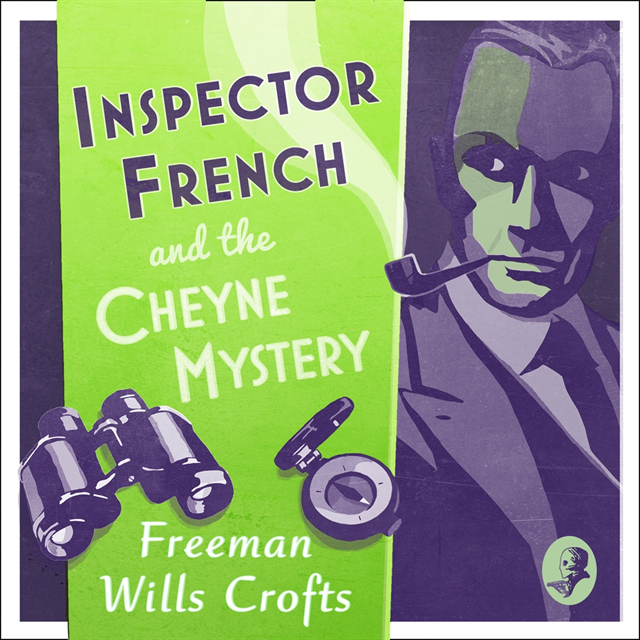 Freeman Wills Crofts - Inspector French and the Cheyne Mystery, Ljudbok
