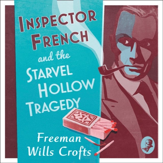 Freeman Wills Crofts - Inspector French and the Starvel Hollow Tragedy, Ljudbok