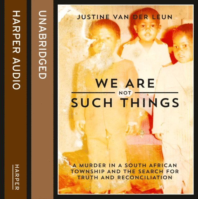 Justine van der Leun - We Are Not Such Things, Ljudbok