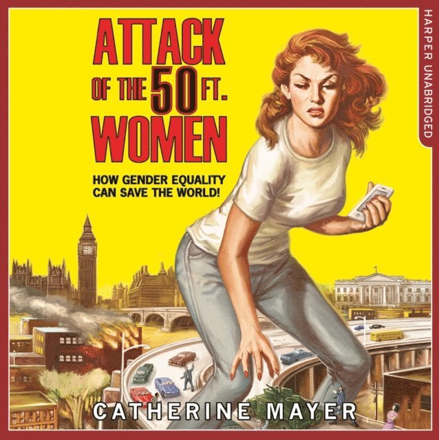 Catherine Mayer - Attack of the 50 Ft. Women, Ljudbok