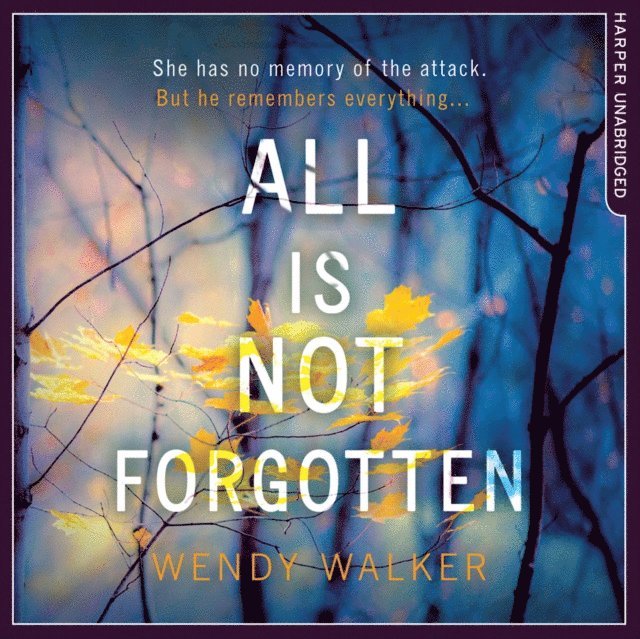 Wendy Walker - All Is Not Forgotten, Ljudbok