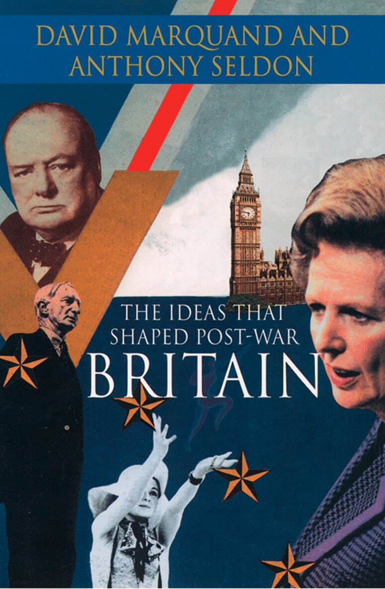 David Marquand, Anthony Seldon - Ideas That Shaped Post-War Britain, E-bok