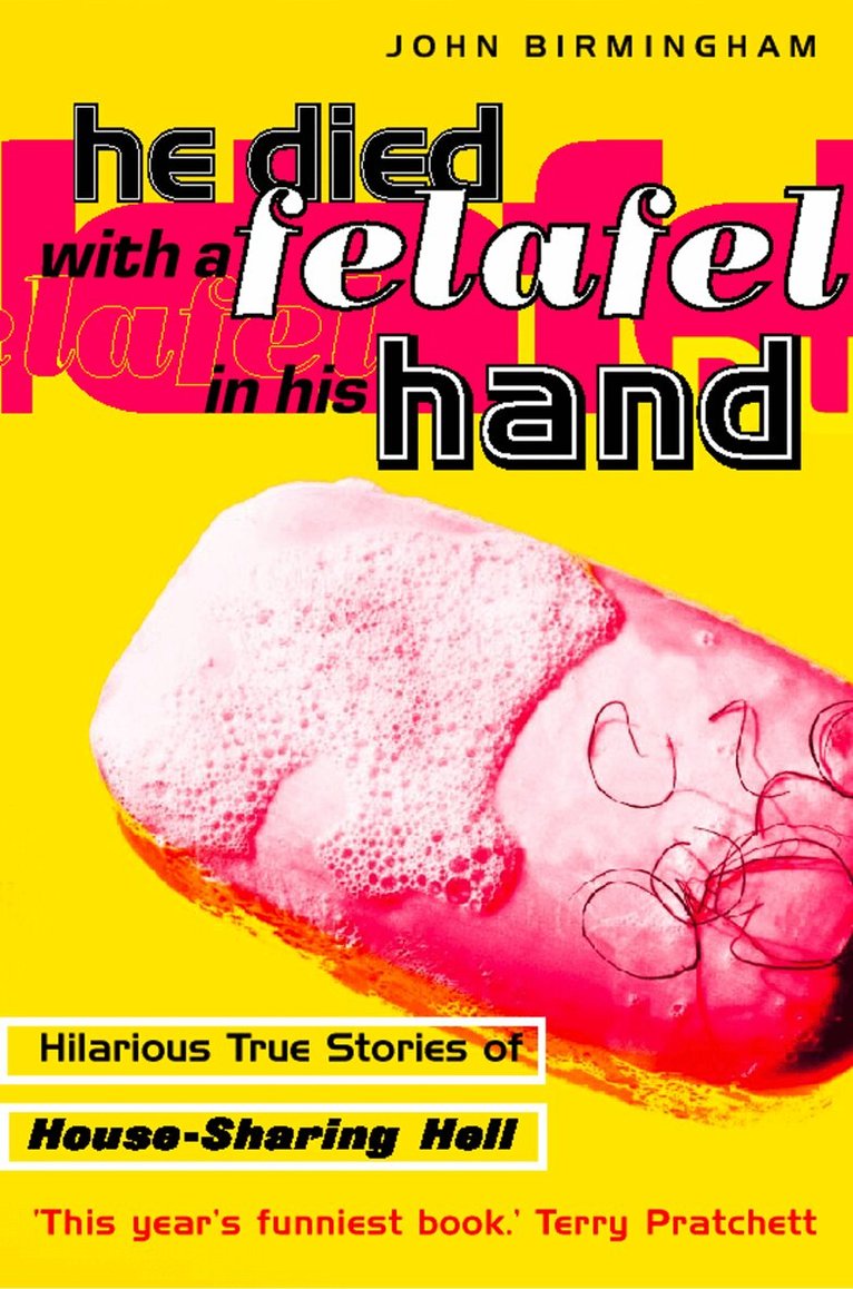 John Birmingham - He Died With a Felafel in His Hand, E-bok