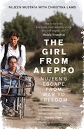 Girl From Aleppo: Nujeen's Escape From War to Freedom