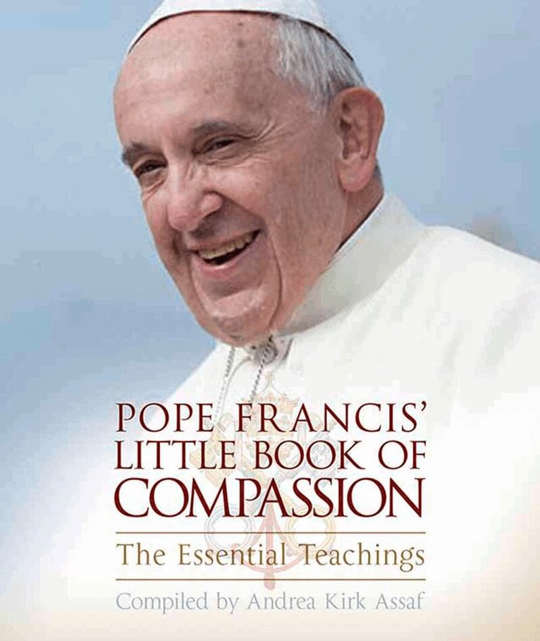 Andrea Kirk Assaf - Pope Francis’ Little Book of Compassion, Häftad