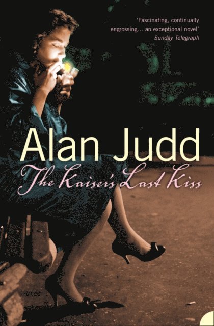Alan Judd - Kaiser’s Last Kiss, E-bok