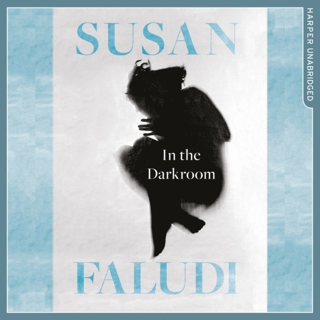 Susan Faludi - In the Darkroom, Ljudbok