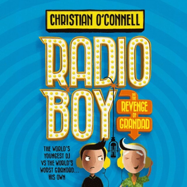Christian O'Connell - Radio Boy and the Revenge of Grandad, Ljudbok