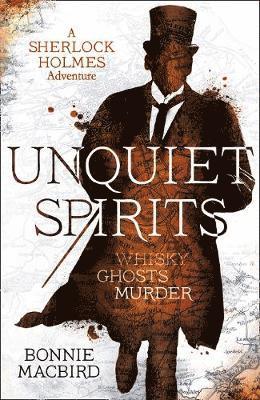 Bonnie Macbird - Unquiet Spirits: Whisky, Ghosts, Murder, Inbunden