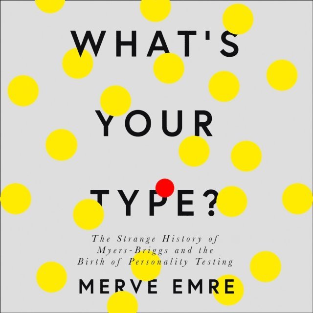 Merve Emre - What's Your Type?, Ljudbok