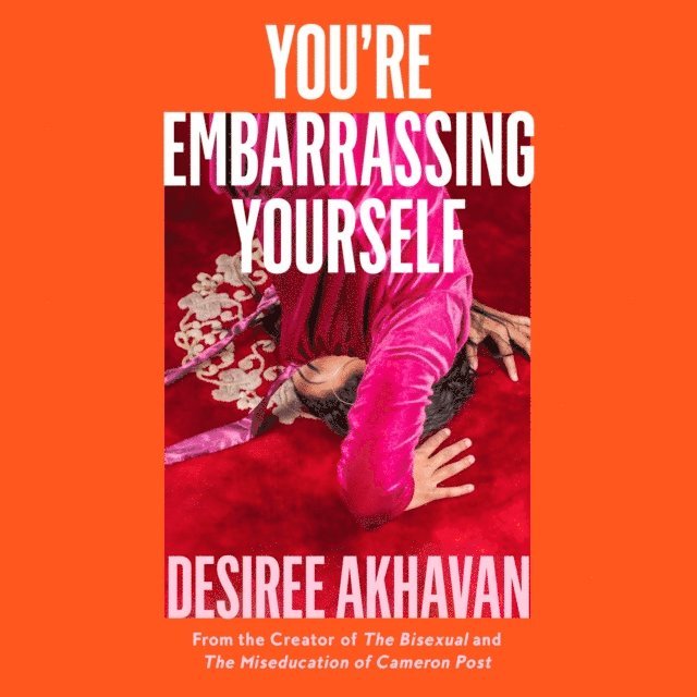 Desiree Akhavan - You're Embarrassing Yourself, Ljudbok. Tillgänglighet: Lägg i varukorg