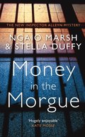 Money in the Morgue: The New Inspector Alleyn Mystery