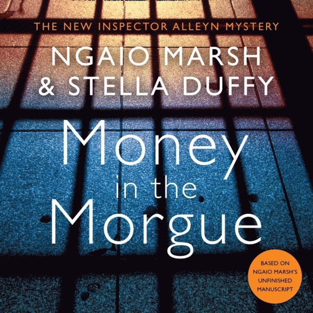 Stella Duffy, Ngaio Marsh - Money in the Morgue, Ljudbok