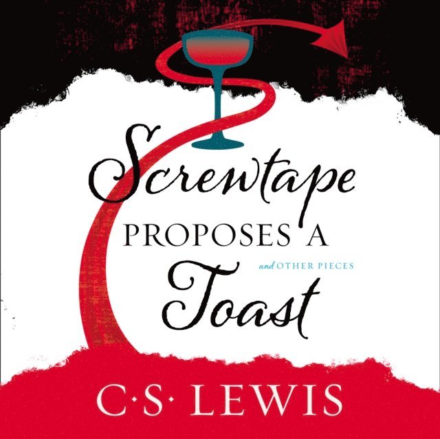C. S. Lewis - Screwtape Proposes a Toast, Ljudbok