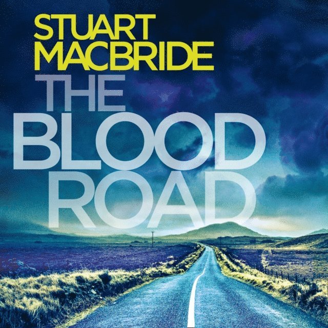 Stuart MacBride - Blood Road, Ljudbok