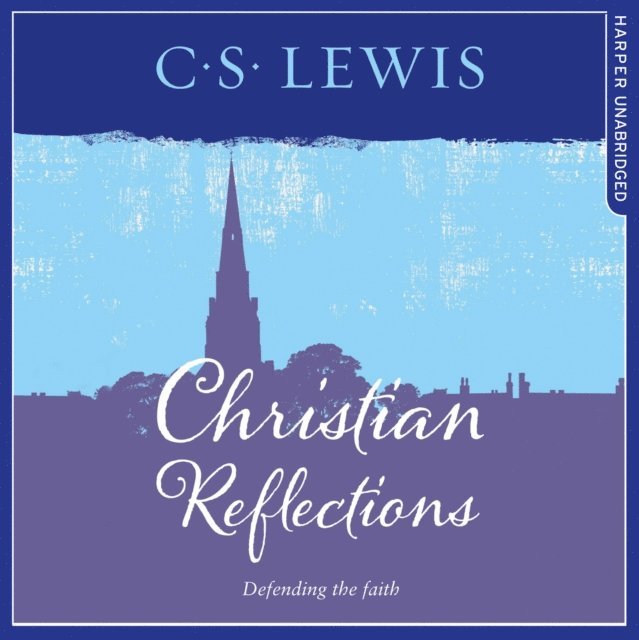 C. S. Lewis - Christian Reflections, Ljudbok