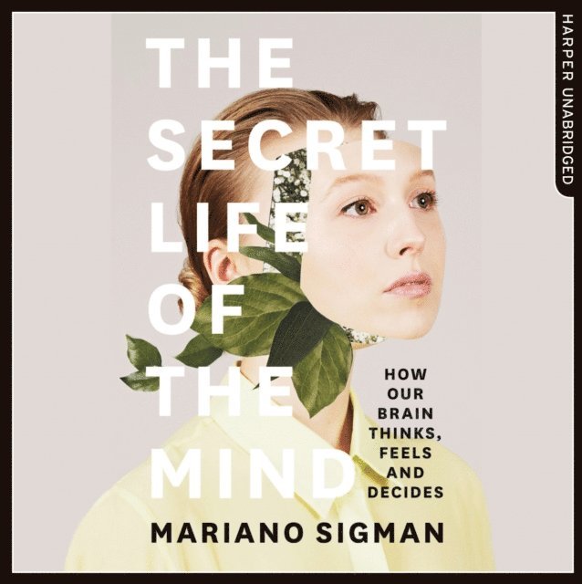 Mariano Sigman - Secret Life of the Mind, Ljudbok
