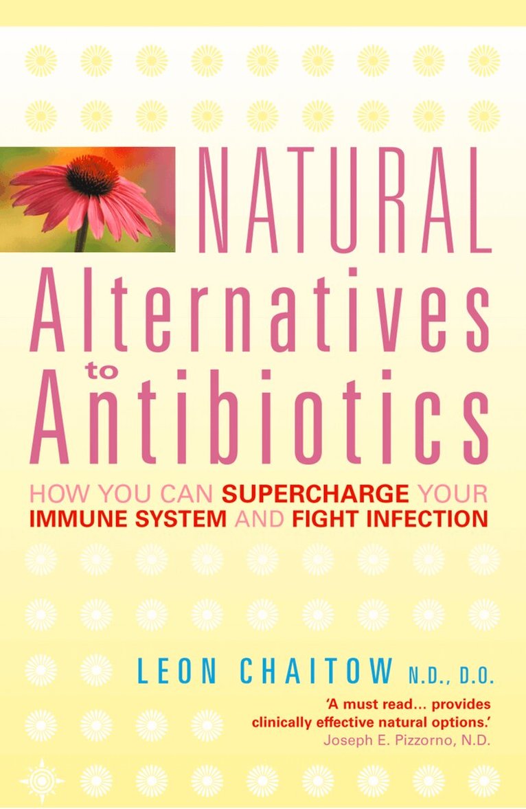 Leon Chaitow, N.D., D.O. - Natural Alternatives to Antibiotics, E-bok