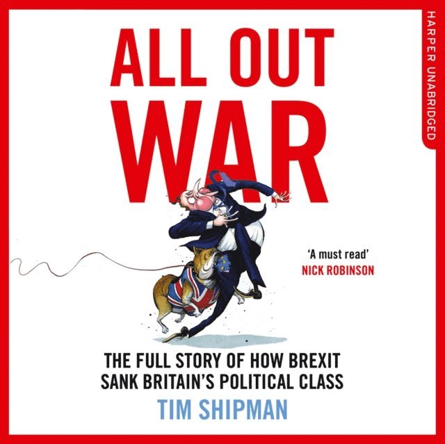 Tim Shipman - All Out War, Ljudbok. Tillgänglighet: Lägg i varukorg