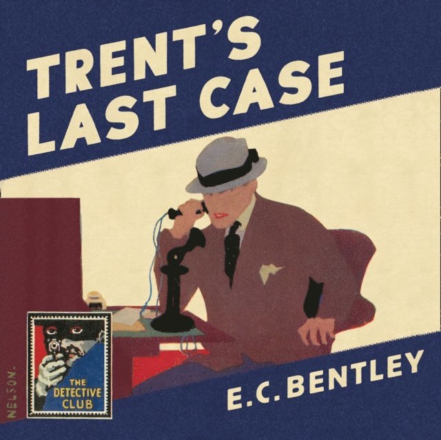 E. C. Bentley - Trent's Last Case, Ljudbok
