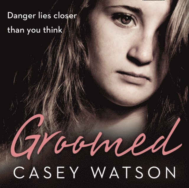 Casey Watson - Groomed, Ljudbok