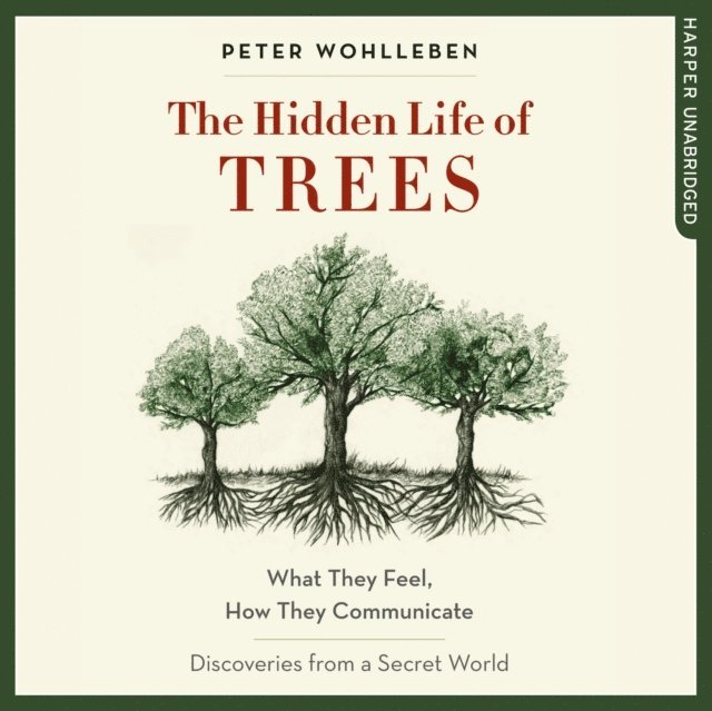Peter Wohlleben - Hidden Life of Trees, Ljudbok