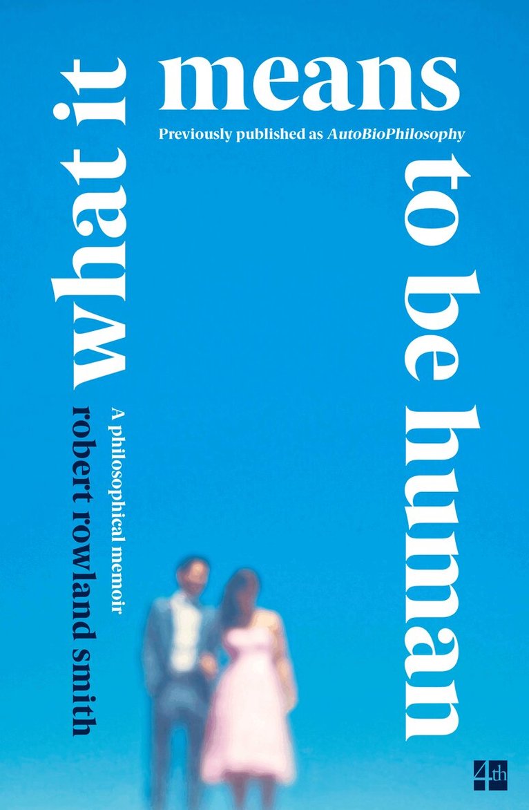 Robert Rowland Smith - What it Means to be Human, E-bok