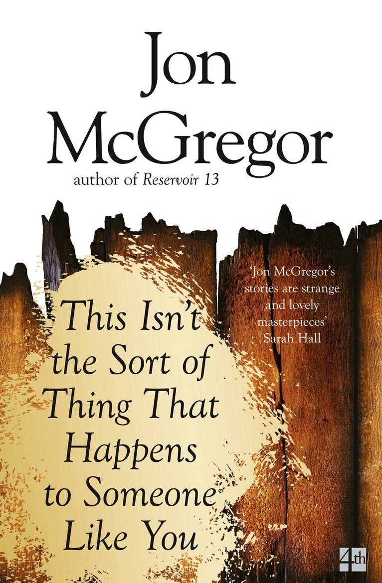 Jon McGregor - This Isn’t the Sort of Thing That Happens to Someone Like You, E-bok