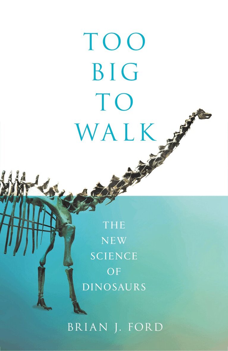 Brian J. Ford - Too Big to Walk, E-bok