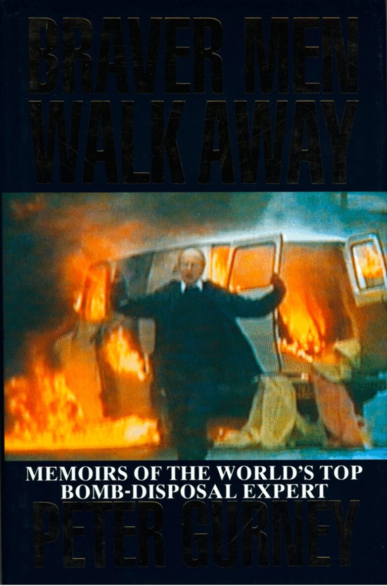 Peter Gurney - Braver Men Walk Away, E-bok