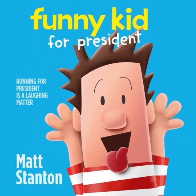 Matt Stanton - Funny Kid For President, Ljudbok