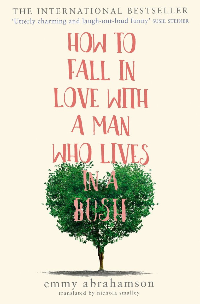 Emmy Abrahamson - How to Fall in Love with a Man Who Lives in a Bush, E-bok