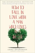 How to Fall in Love with a Man Who Lives in a Bush