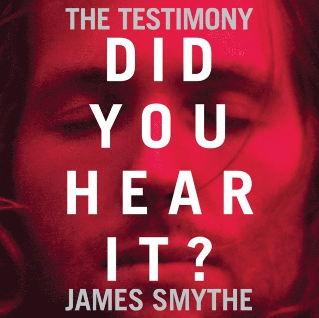 James Smythe - Testimony, Ljudbok