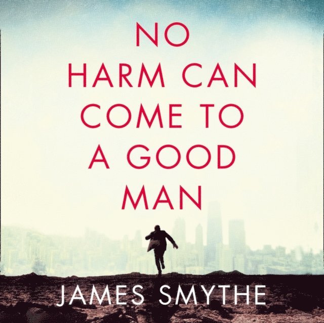 James Smythe - No Harm Can Come to a Good Man, Ljudbok