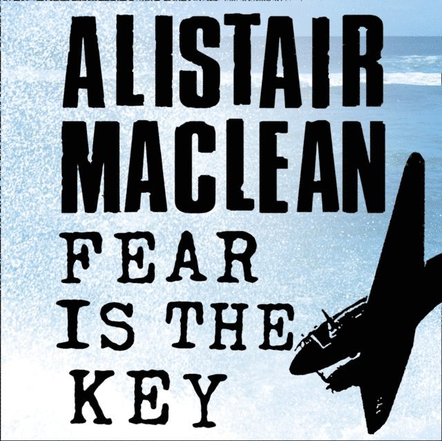 Alistair MacLean - Fear is the Key, Ljudbok