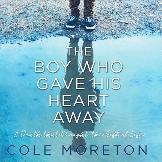 Cole Moreton - Boy Who Gave His Heart Away, Ljudbok