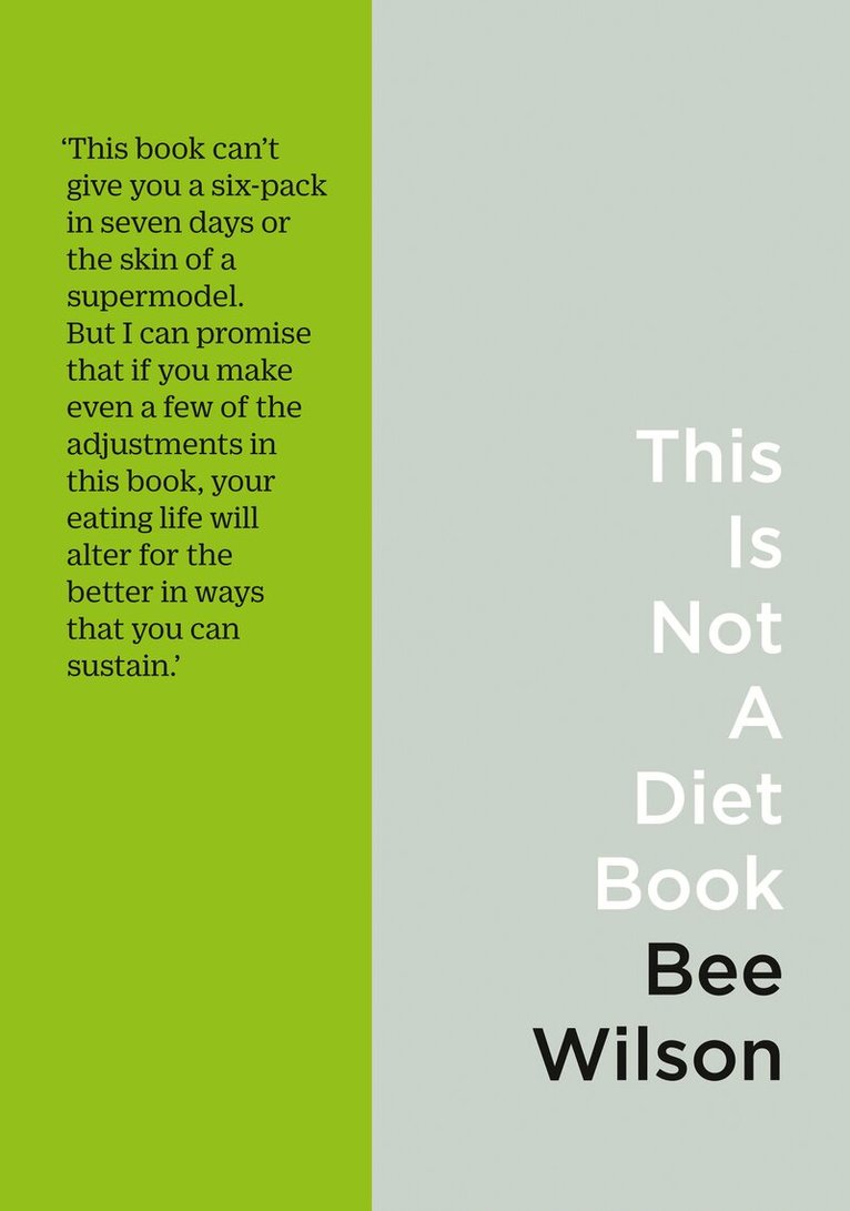 Bee Wilson - This Is Not A Diet Book, E-bok