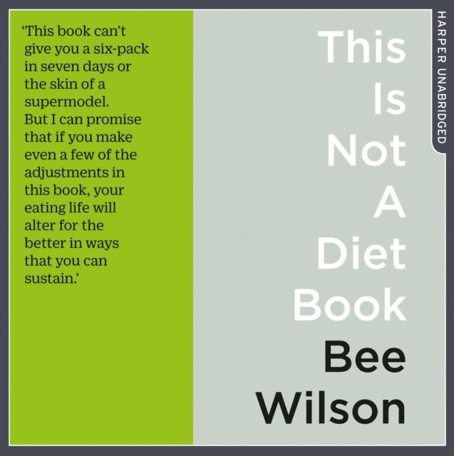 Bee Wilson - This Is Not A Diet Book, Ljudbok