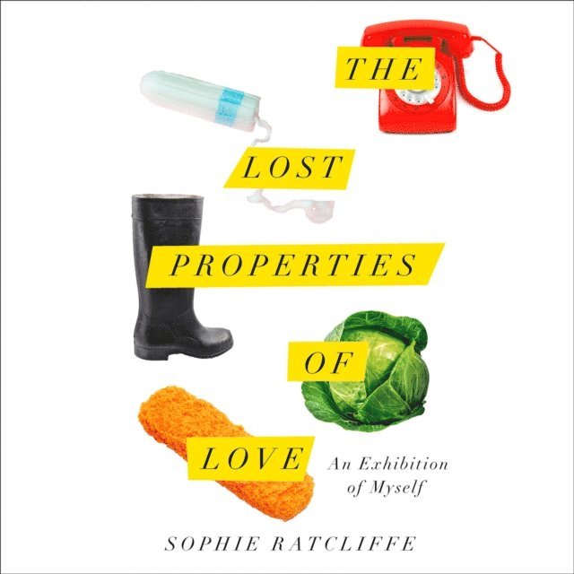 Sophie Ratcliffe - Lost Properties of Love, Ljudbok